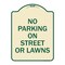 Signmission No Parking on Street or Lawns Heavy-Gauge Aluminum Architectural Sign, 24" x 18", TG-1824-23691 A-DES-TG-1824-23691 - alternate 1